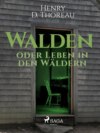 Walden oder Leben in den Wäldern