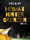 Heimat hinter Grenzen