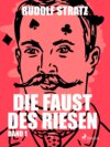 Die Faust des Riesen. Band 1