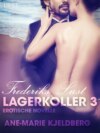 Lagerkoller 3 - Frederiks Lust: Erotische Novelle