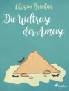 Die Weltreise der Ameise