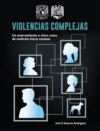 Violencias complejas: un acercamiento a cinco casos de maltrato hacia varones