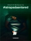 #atrapadaenlared