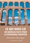 Ce qui nous lie – Un nouveau pacte pour le patrimoine européen