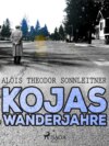 Kojas Wanderjahre