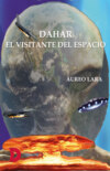 Dahar, el visitante del espacio