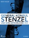 Generalkonsul Stenzel und sein gefährliches Ich