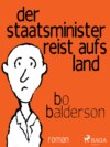 Der Staatsminister reist aufs Land