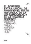 El Acuerdo Extrajudicial de Pagos en el Texto Refundido de la Ley Concursal y en la práctica reciente