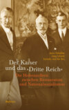 Der Kaiser und das "Dritte Reich"