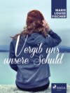 Vergib uns unsere Schuld