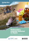 Biodiversidad y propiedad intelectual en disputa