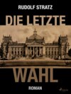 Die letzte Wahl