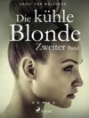 Die kühle Blonde. Zweiter Band