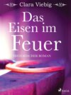 Das Eisen im Feuer