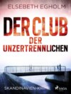 Der Club der Unzertrennlichen - Skandinavien-Krimi