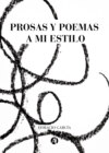 Prosas y poemas a mi estilo