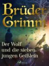 Der Wolf und die sieben jungen Geißlein