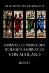 Essentielle Werke des Heiligen Ambrosius von Mailand, Band 2