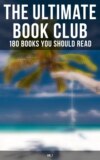 The Ultimate Book Club: 180 Books You Should Read (Vol.1)