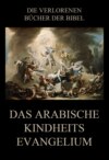 Das arabische Kindheitsevangelium