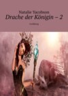 Drache der Königin – 2. Greifkönig