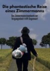 Die phantastische Reise eines Zimmermanns