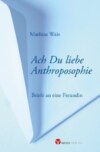 Ach Du liebe Anthroposophie