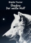 Shadow - Der weiße Wolf