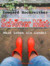 Schöner Mist - Mein Leben als Landei