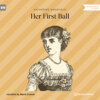 Her First Ball (Unabridged)