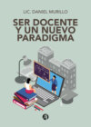 Ser docente y un nuevo paradigma