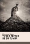 Tierra fresca de su tumba