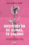 Destructor de almas, te saludo