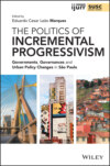 The Politics of Incremental Progressivism