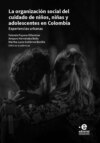 La organización social del cuidado de niños, niñas y adolescentes en Colombia