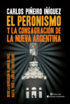 El peronismo y la consagración de la nueva Argentina