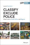 Classify, Exclude, Police