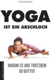 Yoga ist ein Arschloch