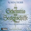 Die Drachenkönigin, Teil 1 - Das Geheimnis der Seelenschiffe, Band 5 (ungekürzt)