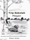 Trip Sekolah Megan