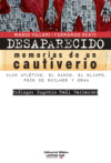 Desaparecido: memorias de un cautiverio