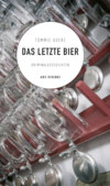 Das letzte Bier