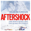 Aftershock - One man's quest and the quake on Everest (Unabridged)