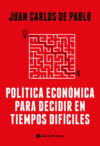 Política económica para decidir en tiempos difíciles