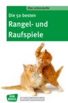 Die 50 besten Rangel- und Raufspiele - eBook