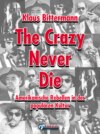 The Crazy Never Die