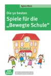 Die 50 besten Spiele für die "Bewegte Schule" - eBook