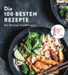 Die 100 besten Rezepte der besten Foodblogger