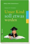 Unser Kind soll etwas werden